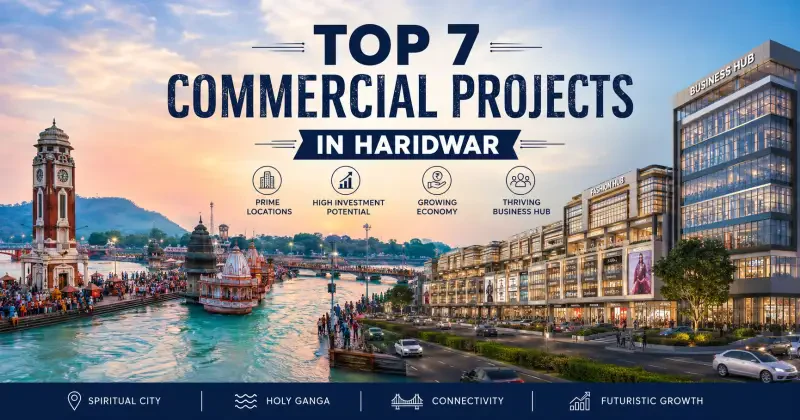 Top 7 Commercial Projects in Haridwar