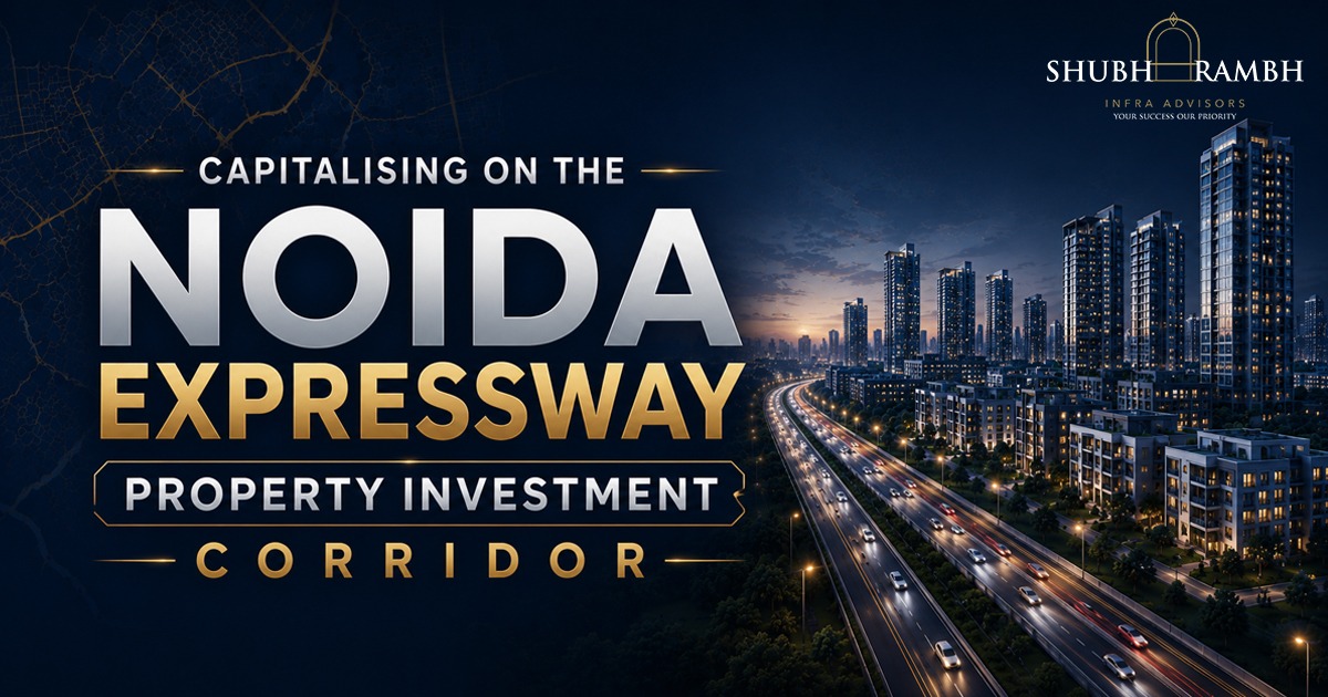Capitalising on the Noida Expressway Property Investment Corridor Capitalising on the Noida Expressway Property Investment Corridor