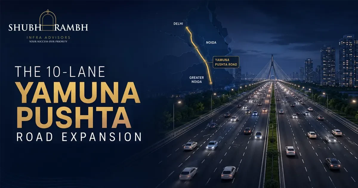 The 10-Lane Yamuna Pushta Road Expansion: Which 5 Sectors Will See 50% Appreciation? The 10-Lane Yamuna Pushta Road Expansion: Which 5 Sectors Will See 50% Appreciation?