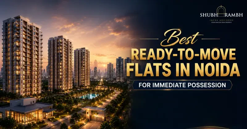 Best Ready-to-Move Flats in Noida for Immediate Possession