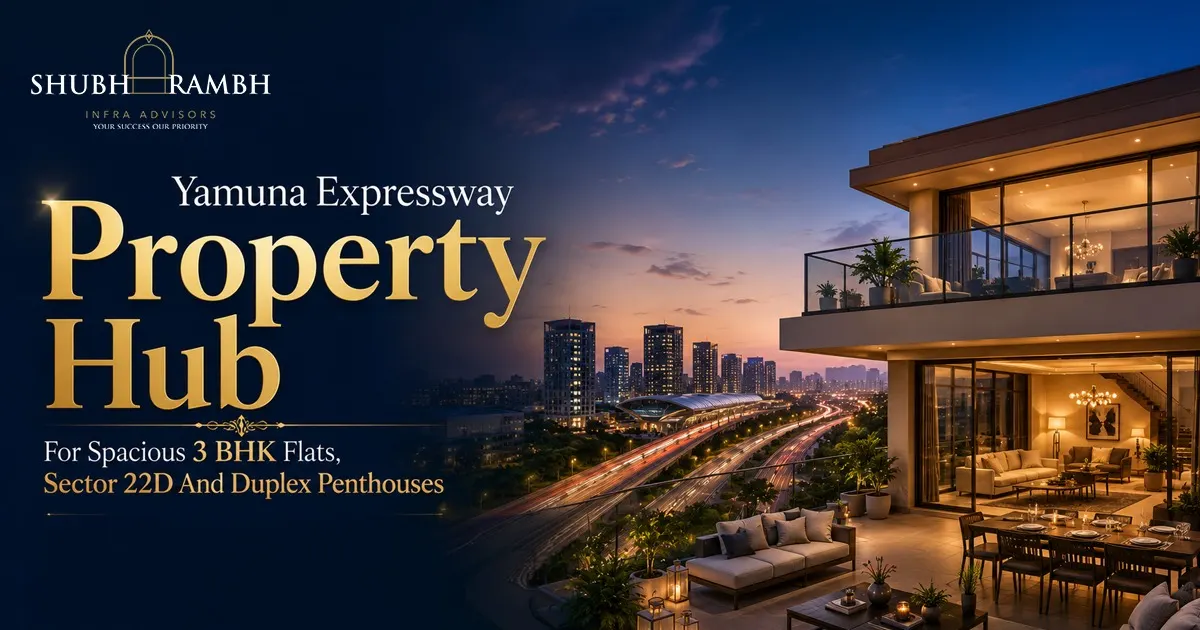 Yamuna Expressway Property Hub For Spacious 3 BHK Flats, Sector 22D And Duplex Penthouses Yamuna Expressway Property Hub For Spacious 3 BHK Flats, Sector 22D And Duplex Penthouses