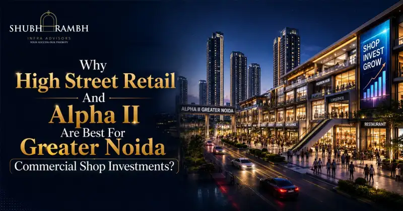 Why High Street Retail And Alpha II Are Best For Greater Noida Commercial Shop Investments?
